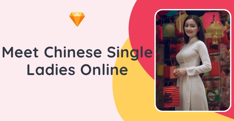 Meet Chinese Singles Online — Find Chinese Single Girls In 2025