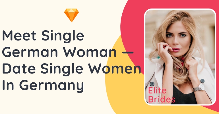 Meet German Singles Online — Single German Women Dating in 2024