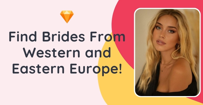 European Brides for Marriage: Find a Stunning European Wife